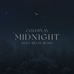 [FREE DOWNLOAD] Coldplay - Midnight (Soul Relay Remix)