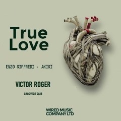 Enzo Siffredi feat Akiki - True Love - Victor Roger Groovedit 2025