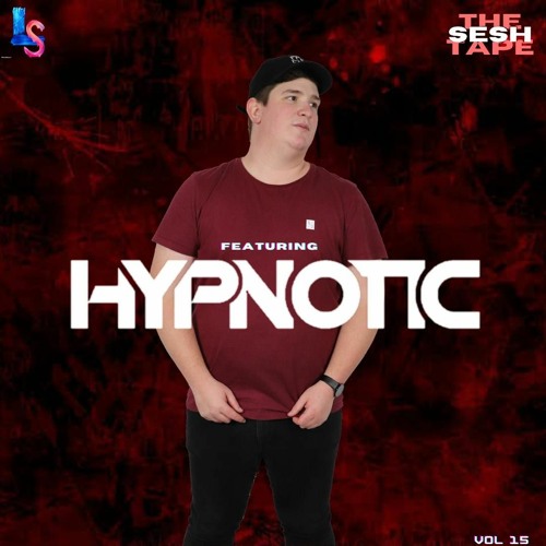 The Sesh Tape Vol 15 (Featuring HYPNOTIC)
