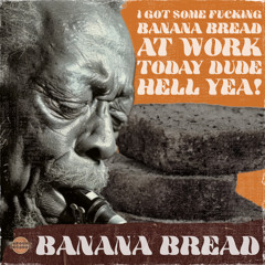 Banana Bread at Work