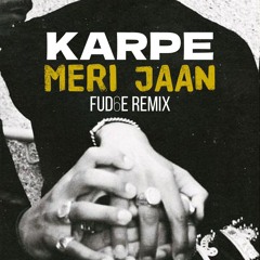 Karpe - Meri Jaan (FUD6E Extended Remix)