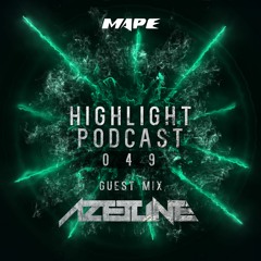 Highlight Podcast #049 (Azetune Guestmix)