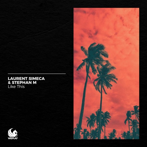 Laurent Simeca & Stephan M - Like This (Radio Edit)