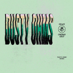 D£UC£ - Chicago Gold (DUSTY OHMS remix)