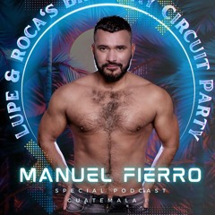 Manuel Fierro - Guatemala City (3 Hour Live Set At Lupe & Roca's BD Circuit Party)