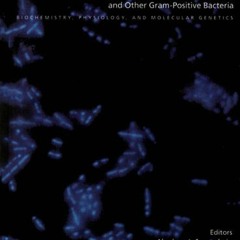[Access] PDF 💖 Bacillus subtilis and Other Gram-Positive Bacteria: from Genes to Cel