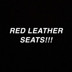 Red Leather Seats [Freestyle] ft. Pistola Kota