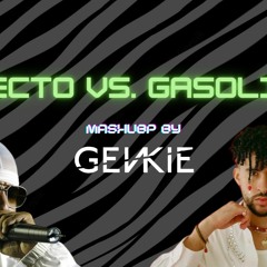 Efecto vs. Gasolina - Bad Bunny vs. Daddy Yankee (GENKIE MASHUP)