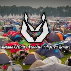 Roland Cristal - Vendetta (Inferra Remix ) DEFQON.1 campsite fun edit