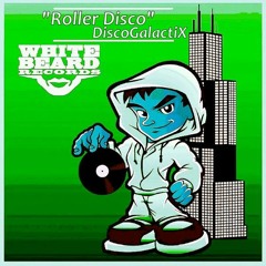 Roller Disco - DiscoGalactiX - Whitebeard Records - OUT NOW