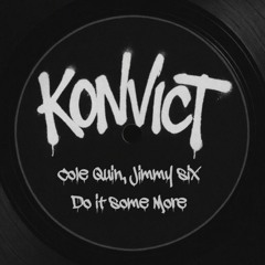 Cole Quin, Jimmy Six - Do it Some More