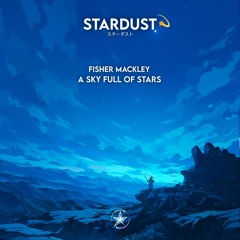 Fisher Mackley - A Sky Full Of Stars