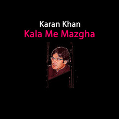 Kala Me Mazgha