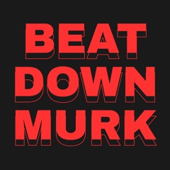 Beat Down Murk