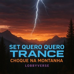 Set Quero Quero Trance - Choque na Montanha ⚡