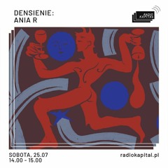 densienie///Radio Kapitał///Ania R