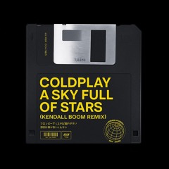 Coldplay - A Sky Full Of Stars (Kendall Boom Remix) [FREE DOWNLOAD]