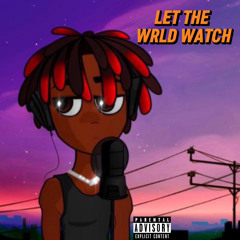 LET THE WRLD WATCH