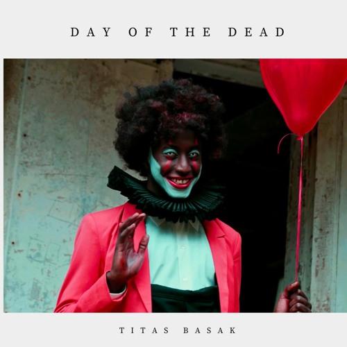 Titas Basak - Day Of The Dead