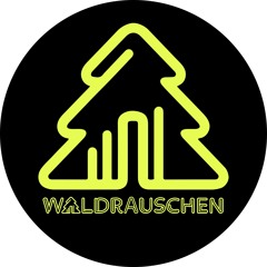 WALDRAUSCHEN