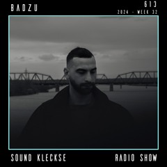 Sound Kleckse Radio Show 0613 - Badzu - 2024 week 32