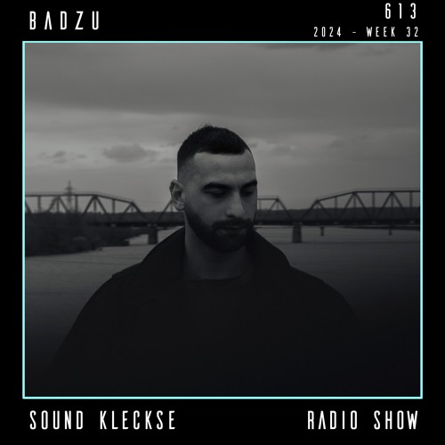 Sound Kleckse Radio Show 0613 - Badzu - 2024 week 32
