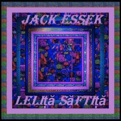Jack Essek - Leliță Săftiță (original Mix)
