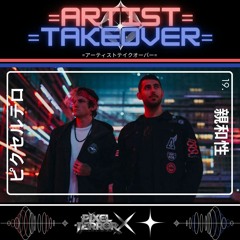 =Artist Takeover= - 19 - Pixel Terror x Afinity (Playlist Mix)