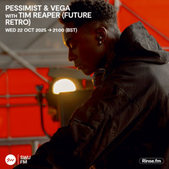 Pessimist & Vega with Tim Reaper (Future Retro) - 22 October 2025