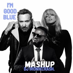 T - Pain Feat. Bebe Rexha & David Guetta - I'm Good Blue (Djironikcrash Mashup) GO TO 1MIN