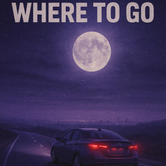 WHERE TO GO