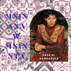 Hamdaouia - Mnin Ana W Mnin Nta (Nanixa Remix)