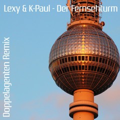 Lexy & K - Paul - Der Fernsehturm (Doppelagenten Hard Techno Remix)