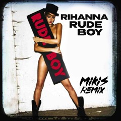 Rihanna - Rude Boy (MIKIS Remix)