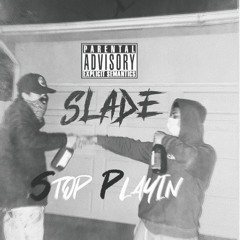 $LADE - STOP PLAYIN