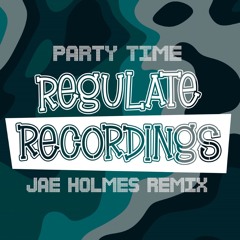 Party Time Jae Holmes Remix