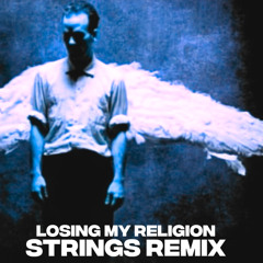 R.E.M - Losing My Religion (STRINGS Remix)