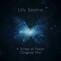 Lilly Sinatra A Scrap Of Paper (Original Mix)