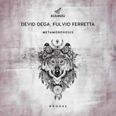 Devid Dega, Fulvio Ferretta - Metamorphosis