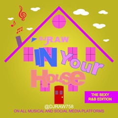 DJ RAW R&B IN YOUR HOUSE