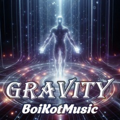 Gravity by BoiKotMusic | Progressive Trance, Uplifting, Dance music, Club music, Soundtrack, Background music