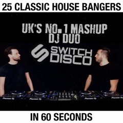 SWITCH DISCO - 25 HOUSE BANGERS IN 60 SECONDS