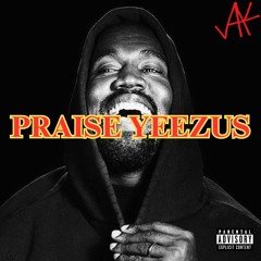 PRAISE YEEZUS