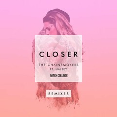 The Chainsmokers - Closer ft. Halsey (Mitch Collinge Remix)