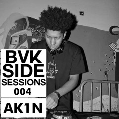 BVK-$IDE Sessions #004 Ft. AK1N