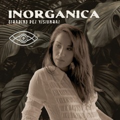 #004 - Inorganica Mix @Giardino Dei Visionari 14/10/2022