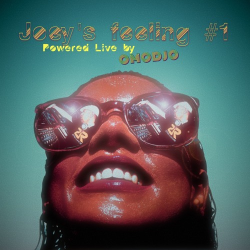 Joey's Feeling #1 - mix live by omodjo