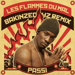 PASSI - Les Flammes Du Mal (BAKINZEDAYZ Remix)