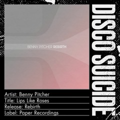 Benny Pitcher - Lips Like Roses [Paper Recordings]