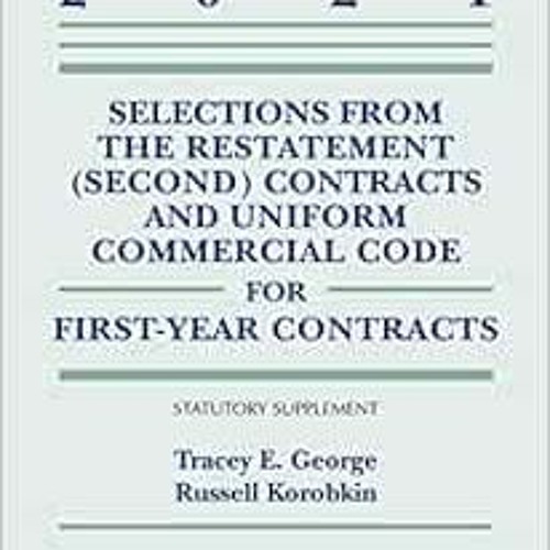 [ACCESS] KINDLE PDF EBOOK EPUB Selections from the Restatement (Second) Contracts and Uniform Commer